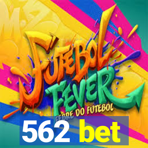 562 bet